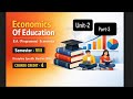 Unit-2 part-3 Economics Of Education B.A.(Programme)Semester-VIII Discipline(DSE)COURSE CREDIT-4