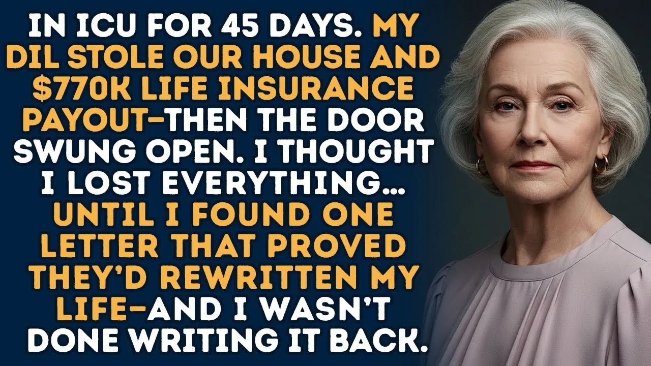 In ICU For 45 Days. My DIL Stole Our House And $770K Life Insurance Payout—Then The Door Swung Open