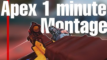 APEX 1 minute montage