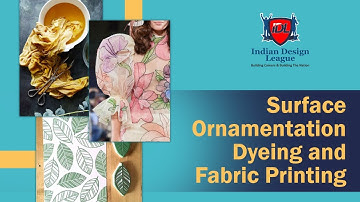 Surface Ornamentation  Dyeing and Fabric Printing