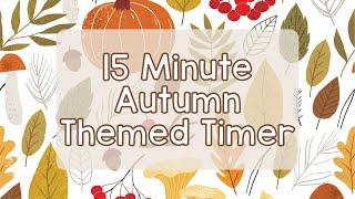15 Minute Timer - Autumn Leaves and Pumpkins Theme - Calm Ending Chime Notification - Fall Aesthetic