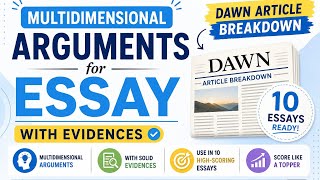 Multi-Dimensional Arguments from DAWN | Essay, Current Affairs & Pakistan Affairs 2027 |Case Studies