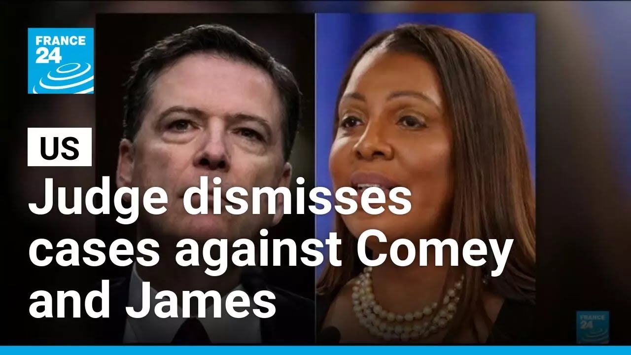 US: Judge dismisses cases against James Comey and Letitia James • FRANCE 24 English