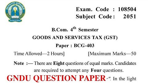 Gndu Bcom 4th Semester Goods and Services Tax Question Paper || Bcom 4th Semester GST Question Paper