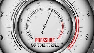 Pressure of the Times | Part 1