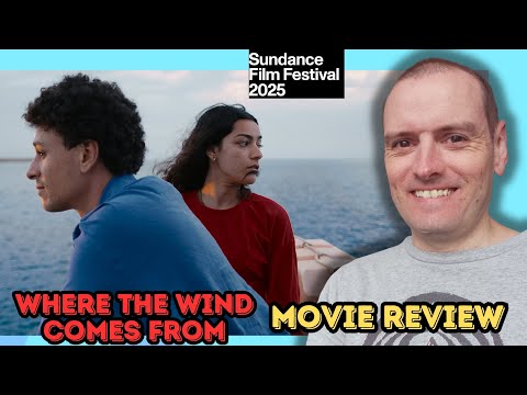 Where The Wind Comes From Movie Review Sundance Film Festival 2025 
