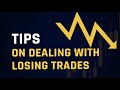 Tips On Dealing With Losing Trades