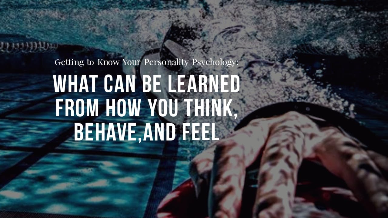 Getting to Know Your Personality Psychology: What Can Be Learned from ...