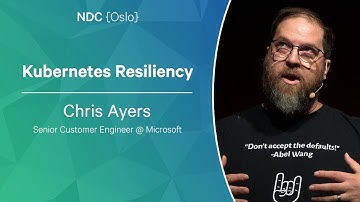 Kubernetes Resiliency - Chris Ayers - NDC Oslo 2023