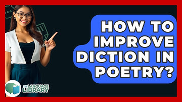 How To Improve Diction In Poetry? - The Language Library