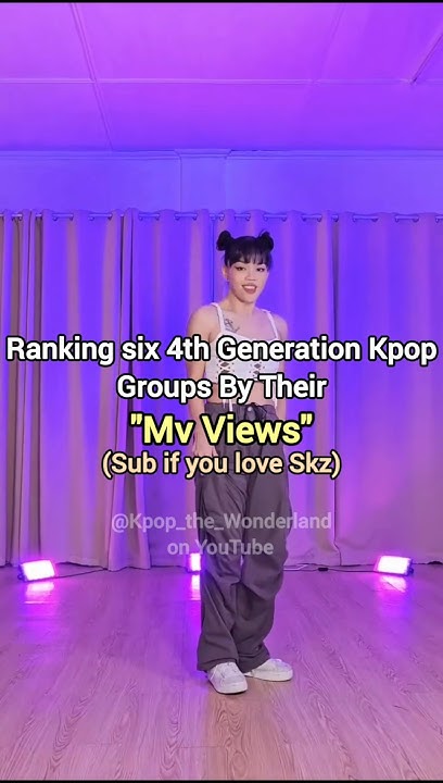 Ranking Six 4th Generation Kpop Groups By Their Mv Views kpop fyp ranking-six-4th-generation-kpop-groups-by-their-mv-views-kpop-fyp