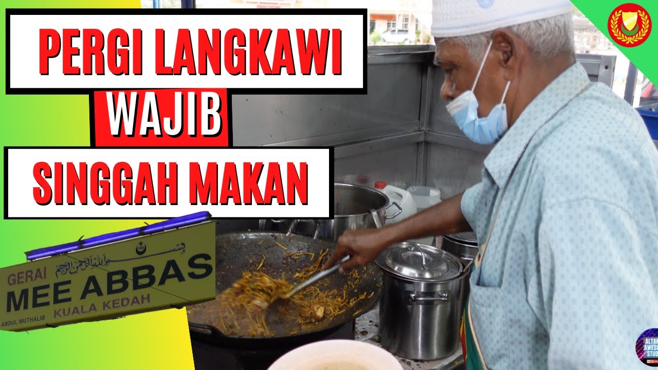 Sebelum Naik Feri Ke LANGKAWI, Makan Mee Dulu - Mee Abbas