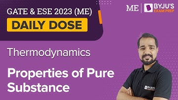 Properties of Pure Substance | Engineering Thermodynamics | GATE & ESE 2023 Mechanical (ME) Exam