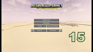 [No Commentary] =Desolate Planet= Modpack - Challenge Run - 15