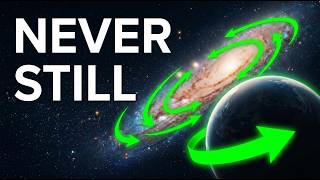 Nothing Has Ever Stopped Moving in the Universe