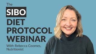 The SIBO Diet Protocol Webinar with Rebecca Coomes
