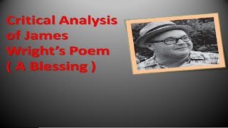 A Blessing Poem by James Wright Detailed Critical Analysis grade 6-Jan 2021 a blessing james wright