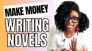 HOW I EARN MONEY FROM NOVEL WRITING (You Wouldn't Expect This)