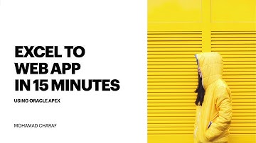 Turn Excel sheets to Web Applications in 15 minutes using Oracle APEX
