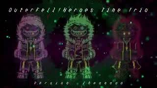 [UNDERTALE AUS] OuterFell!Heroes Time Trio - TheoMoon Ver. Reupload