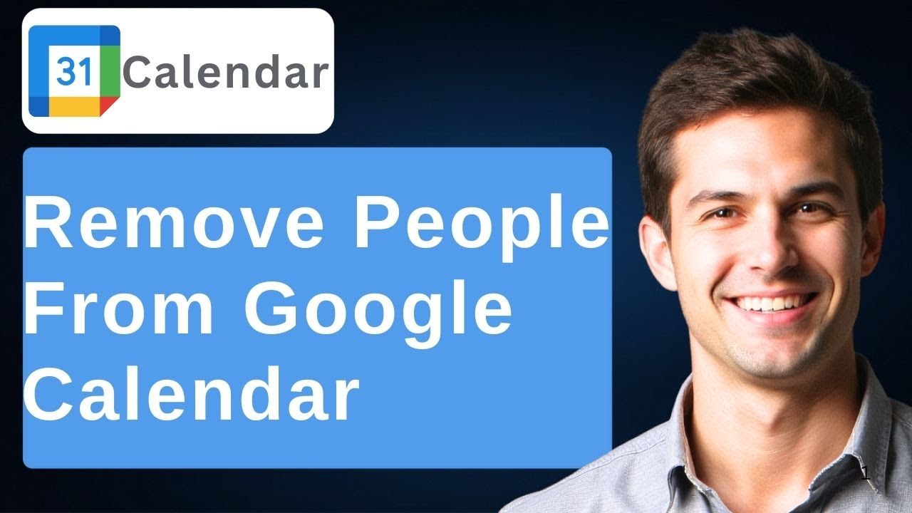 How To Remove Someone From Google Calendar [2026 Guide]
