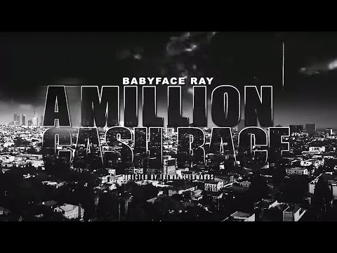 Babyface Ray – A Million Cash Race (Official Video)