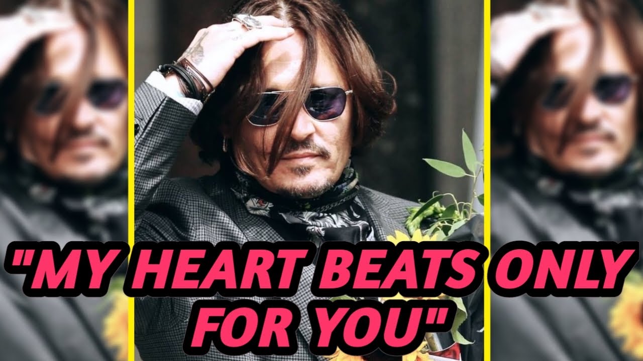 Johnny Depp's Heartfelt Letter to His Soulmate – "Wherever You Are..."