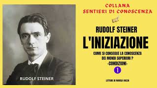 audiolibro: L'INIZIAZIONE - prima parte  - di Rudolf Steiner
