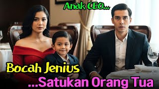 Bocah Jenius Mencari Ayah CEO, Diam-Diam Menyusun Rencana Merebut Kembali Ibu untuk Sang Ayah