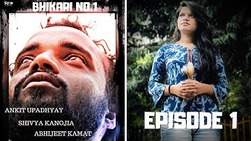 Bhikari Preaches Girl - Bhikari No.1 | Episode 1 | Ankit Upadhyay | Moving Frame Productions