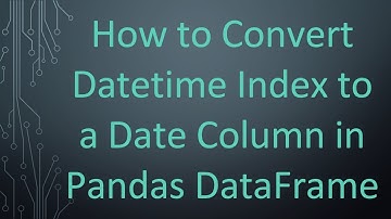 How to Convert Datetime Index to a Date Column in Pandas DataFrame