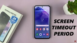 how to change screen timeout period on samsung galaxy a55 5g