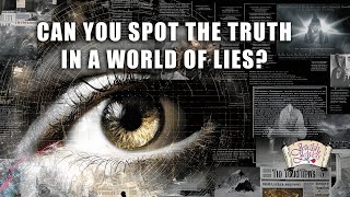 Can You Spot TRUTH in a World of Lies