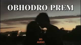 Obhodro prem,, uffff ye vibe..❤️ 8D audio.(use earphone)