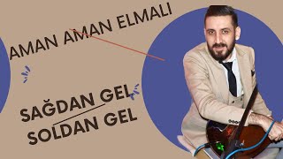 Orhan Demir ( Aman Aman Elmalı - Sagdan Gel Soldan Gel )