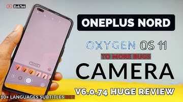 OnePlus Nord Oxygen OS 11 Camera v6.0.74 Deep Review  @akkuaadi  ​