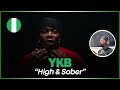 🚨🇳🇬 | YKB - HIGH AND SOBER (Official Video) | Reaction