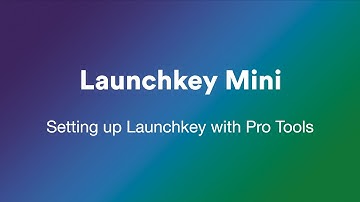 Setting up Launchkey with Pro Tools // Launchkey Mini