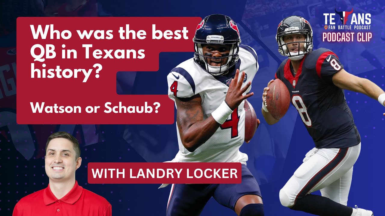 Who was the best QB in Texans history? Matt Schaub or Deshaun Watson