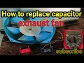how to replace capacitor exhaust fan and moter#parvaiz Ali technician #