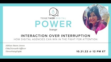 Together Digital | Power Lounge Podcast for Women in Digital, Interaction over Interruption