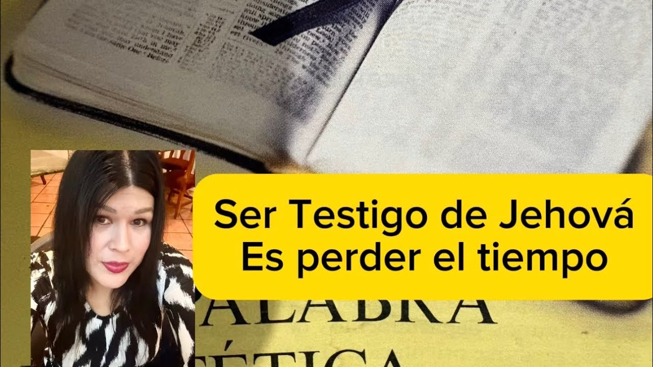 Ser Testigo de Jehová es perder el tiempo ¿porqué? #testigosdejehová 