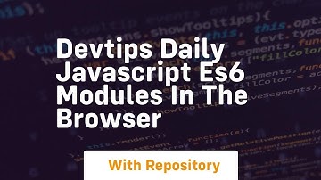 Devtips daily javascript es6 modules in the browser