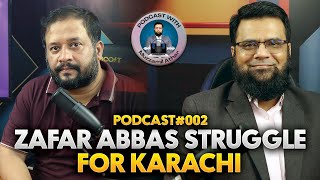 Podcast with Muzzamil Athar | Zafar Abbas | Zafar Abbas Struggle for Karachi | JDC | Podcast #002