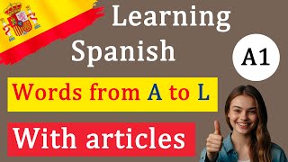Learning Spanish | Level A1 | Words from A to L – with articles | Pronunciation and examples