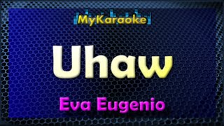 UHAW - Karaoke version in the style of EVA EUGENIO