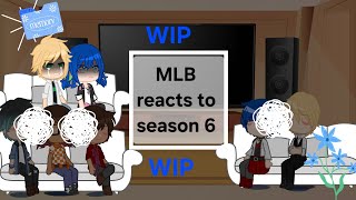 MLB react to season 6 | WIP | Gacha Club | Mimi Star