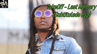 Takeoff - Last Memory (Subtitulado esp) #takeoff