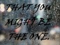 You might be the one  greyson chance lyrics