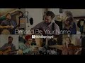 Blessed be your name  the village chapel worship team